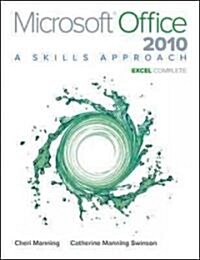 Microsoft Office Excel 2010: Complete: A Skills Approach (Paperback)