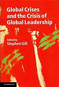 Global Crises and the Crisis of Global Leadership (Paperback)
