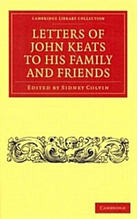 Letters of John Keats to his Family and Friends (Paperback)