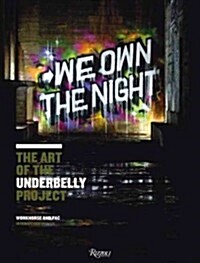 We Own the Night: The Art of the Underbelly Project (Hardcover)