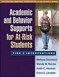 Academic and Behavior Supports for At-Risk Students: Tier 2 Interventions (Paperback, Lay-Flat)
