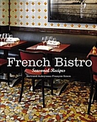 French Bistro: Seasonal Recipes (Hardcover)