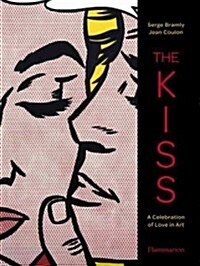 The Kiss: A Celebration of Love in Art (Hardcover)
