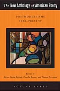 The New Anthology of American Poetry: Postmodernisms 1950-Present Volume 3 (Paperback)
