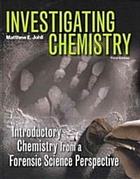 Investigating Chemistry : Introductory Chemistry from a Forensic Science Perspective (Hardcover, 3rd ed. 2012)