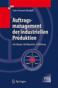 Auftragsmanagement Der Industriellen Produktion: Grundlagen, Konfiguration, Einf?rung (Hardcover, 2011)