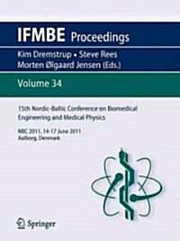 15th Nordic-Baltic Conference on Biomedical Engineering and Medical Physics: NBC 2011. 14-17 June 2011. Aalborg, Denmark (Paperback, 2011)