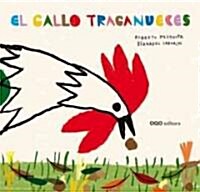 El gallo traganueces / The swallows nuts rooster (Hardcover)