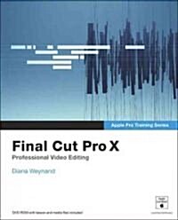 Final Cut Pro X: Professional Video Editing [With DVD ROM] (Paperback)