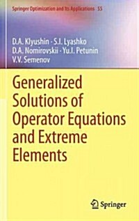 Generalized Solutions of Operator Equations and Extreme Elements (Hardcover)