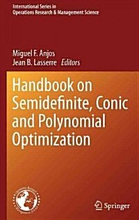 Handbook on Semidefinite, Conic and Polynomial Optimization (Hardcover, 2012)