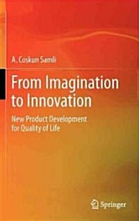 From Imagination to Innovation: New Product Development for Quality of Life (Hardcover, 4, 2011)