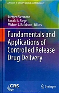 Fundamentals and Applications of Controlled Release Drug Delivery (Hardcover, 1st)