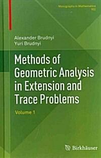 Methods of Geometric Analysis in Extension and Trace Problems: Volume 1 (Hardcover, 2012)