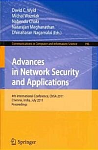 Advances in Network Security and Applications: 4th International Conference, CNSA 2011, Chennai, India, July 15-17, 2011, Proceedings (Paperback)