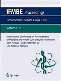 International Conference on Advancements of Medicine and Health Care Through Technology; 29th August - 2nd September 2011, Cluj-Napoca, Romania: Medit (Paperback, 2011)