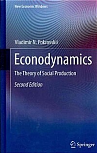 Econodynamics: The Theory of Social Production (Hardcover, 2, 2012)