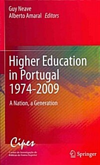 Higher Education in Portugal 1974-2009: A Nation, a Generation (Hardcover)