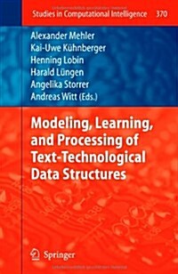 Modeling, Learning, and Processing of Text-Technological Data Structures (Hardcover, 2012)