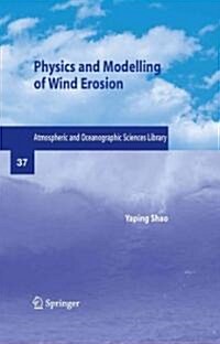 Physics and Modelling of Wind Erosion (Paperback, 2)