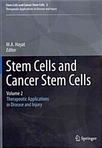 Stem Cells and Cancer Stem Cells, Volume 2: Stem Cells and Cancer Stem Cells, Therapeutic Applications in Disease and Injury: Volume 2 (Hardcover, 2012)