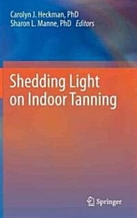 Shedding Light on Indoor Tanning (Hardcover)