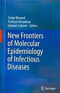 New Frontiers of Molecular Epidemiology of Infectious Diseases (Hardcover, 1st)