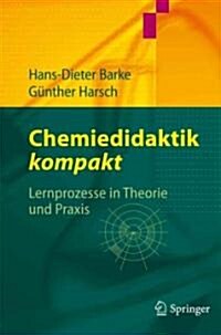 Chemiedidaktik Kompakt: Lernprozesse in Theorie Und Praxis (Paperback, 2011)