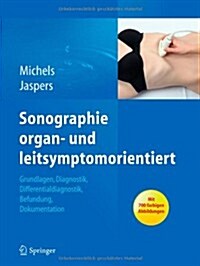 Sonographie Organ und Leitsymptomorientiert: Grundlagen, Diagnostik, Differentialdiagnostik, Befundung, Dokumentation (Hardcover, 2012)