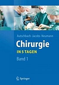 Chirurgie... in 5 Tagen: Band 1 (Paperback, 2012)
