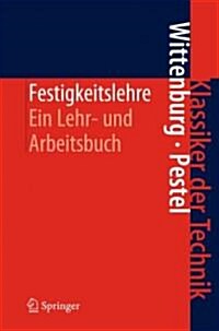 Festigkeitslehre: Ein Lehr- Und Arbeitsbuch (Hardcover, 3, Reprint Der 3.)