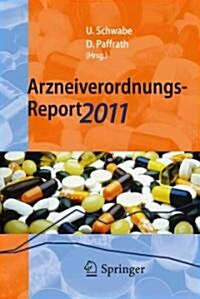 Arzneiverordnungs-Report 2011: Aktuelle Daten, Kosten, Trends Und Kommentare (Paperback, 2011)