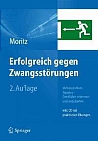 Erfolgreich Gegen Zwangsstorungen: Metakognitives Training - Denkfallen Erkennen Und Entscharfen (Hardcover, 2, 2. Aufl. 2012)