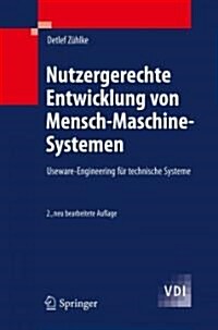 Nutzergerechte Entwicklung Von Mensch-Maschine-Systemen: Useware-Engineering F? Technische Systeme (Hardcover, 2, 2. Aufl. 2012)