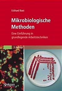 Mikrobiologische Methoden: Eine Einf?rung in Grundlegende Arbeitstechniken (Paperback, 3, 3., Uberarb. U.)