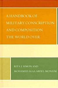 A Handbook of Military Conscription and Composition the World Over (Hardcover)