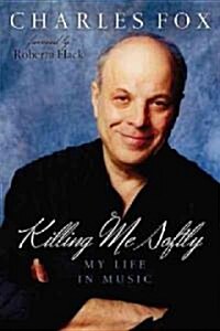 Killing Me Softly: My Life in Music (Paperback)