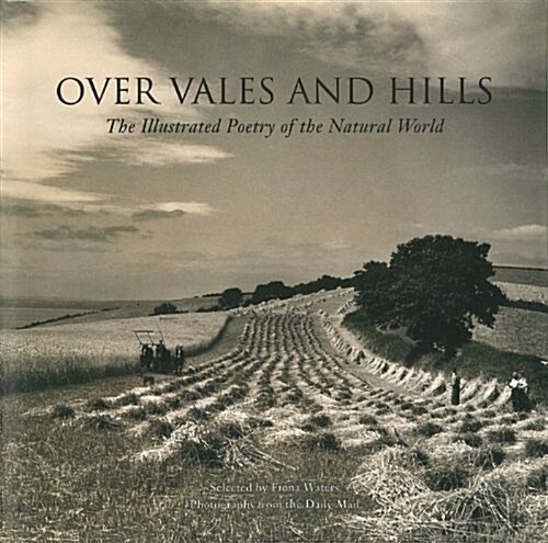 Over Vales and Hills: The Illustrated Poetry of the Natural World (Hardcover)