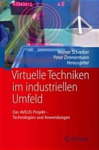 Virtuelle Techniken Im Industriellen Umfeld: Das Avilus-Projekt - Technologien Und Anwendungen (Hardcover, 2011)