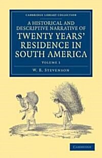 A Historical and Descriptive Narrative of Twenty Years Residence in South America (Paperback)