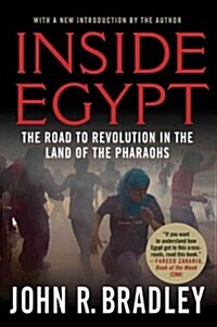 Inside Egypt : The Road to Revolution in the Land of the Pharaohs (Paperback)