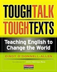 Tough Talk, Tough Texts: Teaching English to Change the World (Paperback)