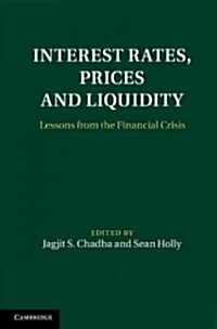 Interest Rates, Prices and Liquidity : Lessons from the Financial Crisis (Hardcover)