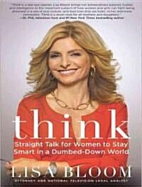 Think: Straight Talk for Women to Stay Smart in a Dumbed-Down World (Audio CD)