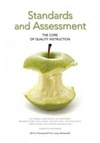Standards and Assessment: The Core of Qualtiy Instruction (Paperback)