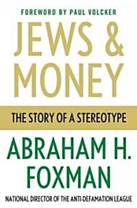 Jews and Money : The Story of a Stereotype (Paperback)