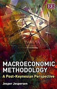 Macroeconomic Methodology : A Post-Keynesian Perspective (Paperback)