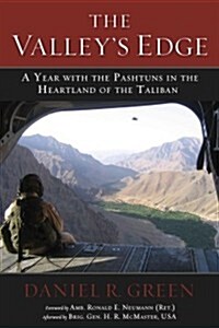 The Valleys Edge: A Year with the Pashtuns in the Heartland of the Taliban (Hardcover)