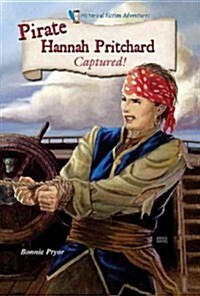 Pirate Hannah Pritchard: Captured! (Paperback)