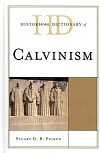 Historical Dictionary of Calvinism (Hardcover)